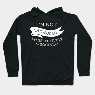 I'm Not Anti-Social Hoodie